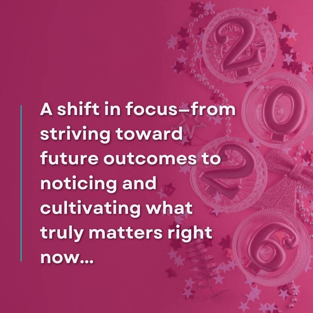 Quote card on a raspberry background with 2026 balloons: a shift in focus from striving toward future outcomes to cultivating what truly matters right now.