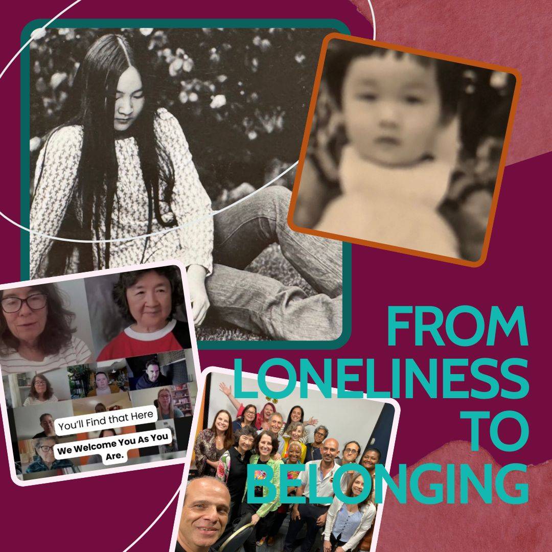 A photo collage titled 'From Loneliness to Belonging'—Mavis Tsai as a young woman and as a baby, an online community gathering, and friends together.